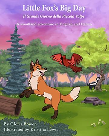 Little Fox's Big Day: Il Grande Giorno della Piccola Volpe (Italian Edition Vol. 1)